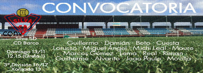 Convocatoria jornada 13: Silva SD – CD Barco